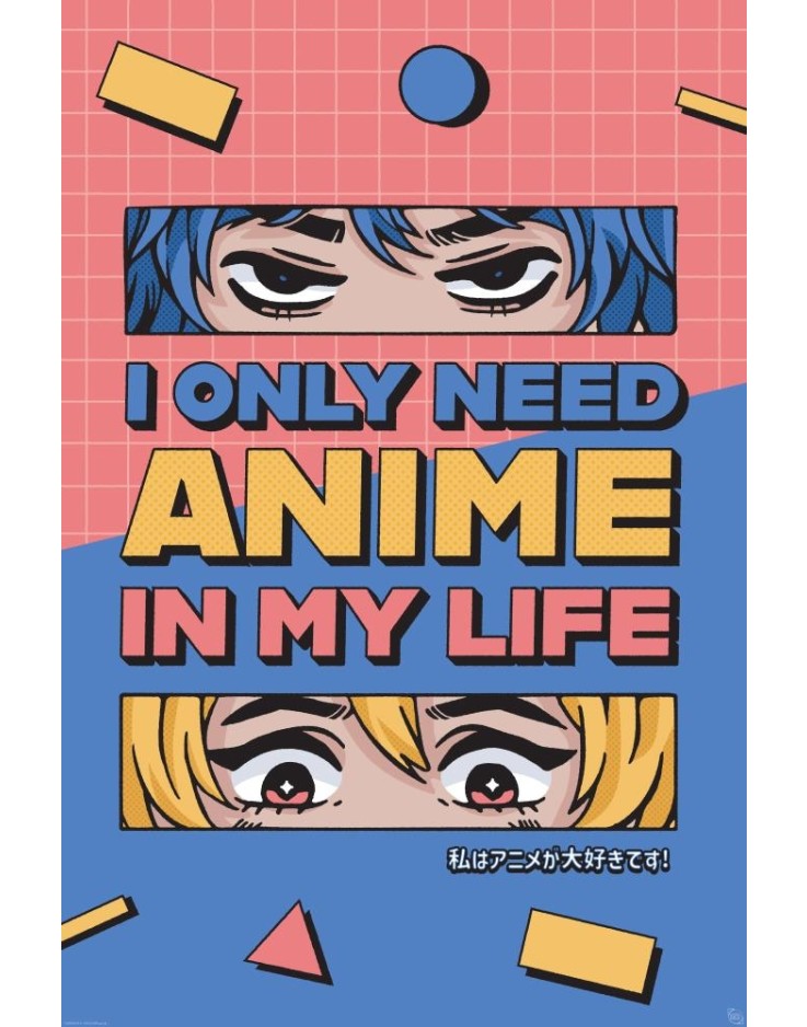 I Only Need Anime In My Life Large Maxi Poster