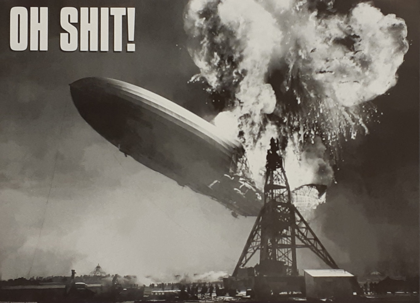 Oh Shit! Hindenburg Airship Crash Vintage B&W Maxi Poster