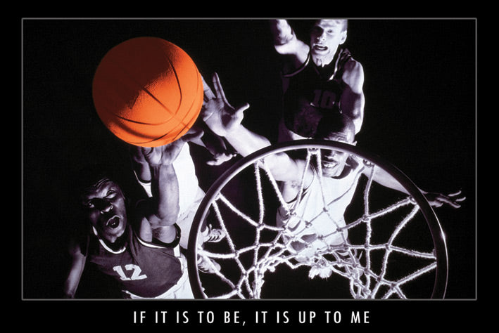If It Is To Be It's Up To Me Basketball Maxi Poster