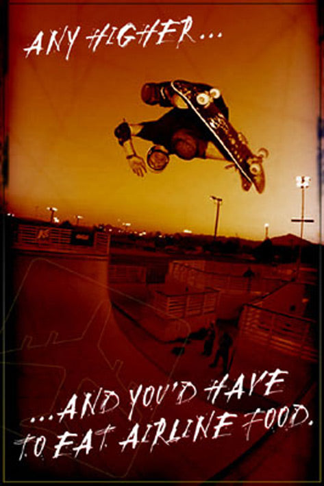 Any Higher And You'd Have To Eat Airline Food Skateboarder Maxi Poster