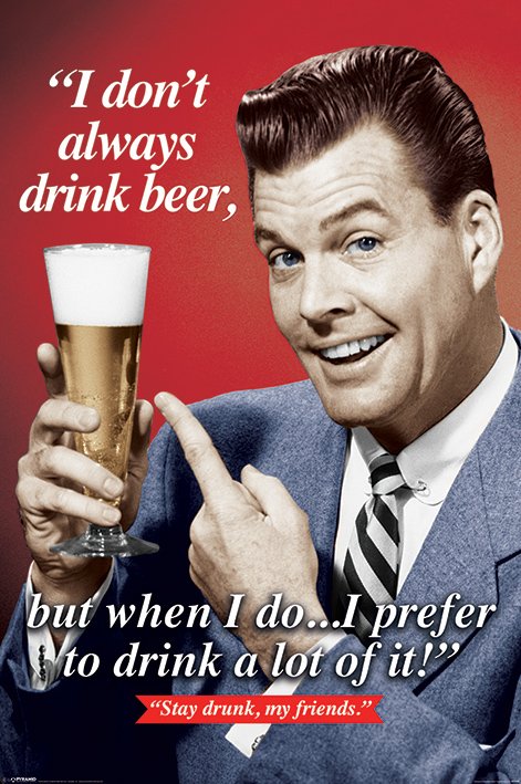 I Don't Always Drink Beer Retro Style Maxi Poster