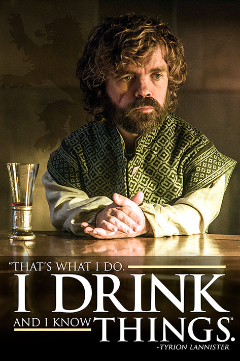 Game Of Thrones Tyrion I Drink And I Know Things Maxi Poster