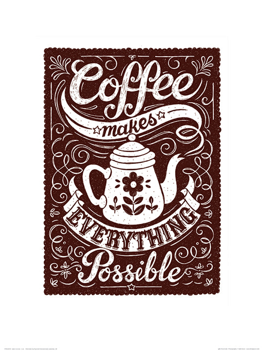 Coffee Makes Everything Possible 30x40cm Inspirational Print