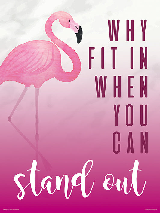 Flamingo Why Fit In When You Can Stand Out 30x40cm Inspirational Print