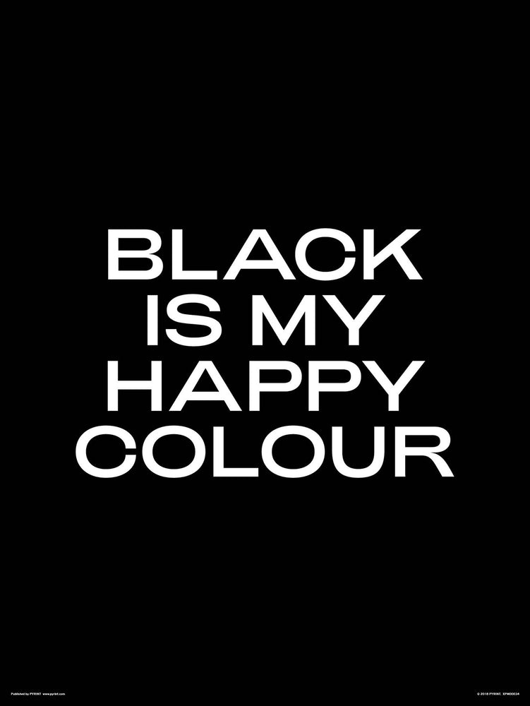 Black Is My Happy Colour 30x40cm Inspirational Print