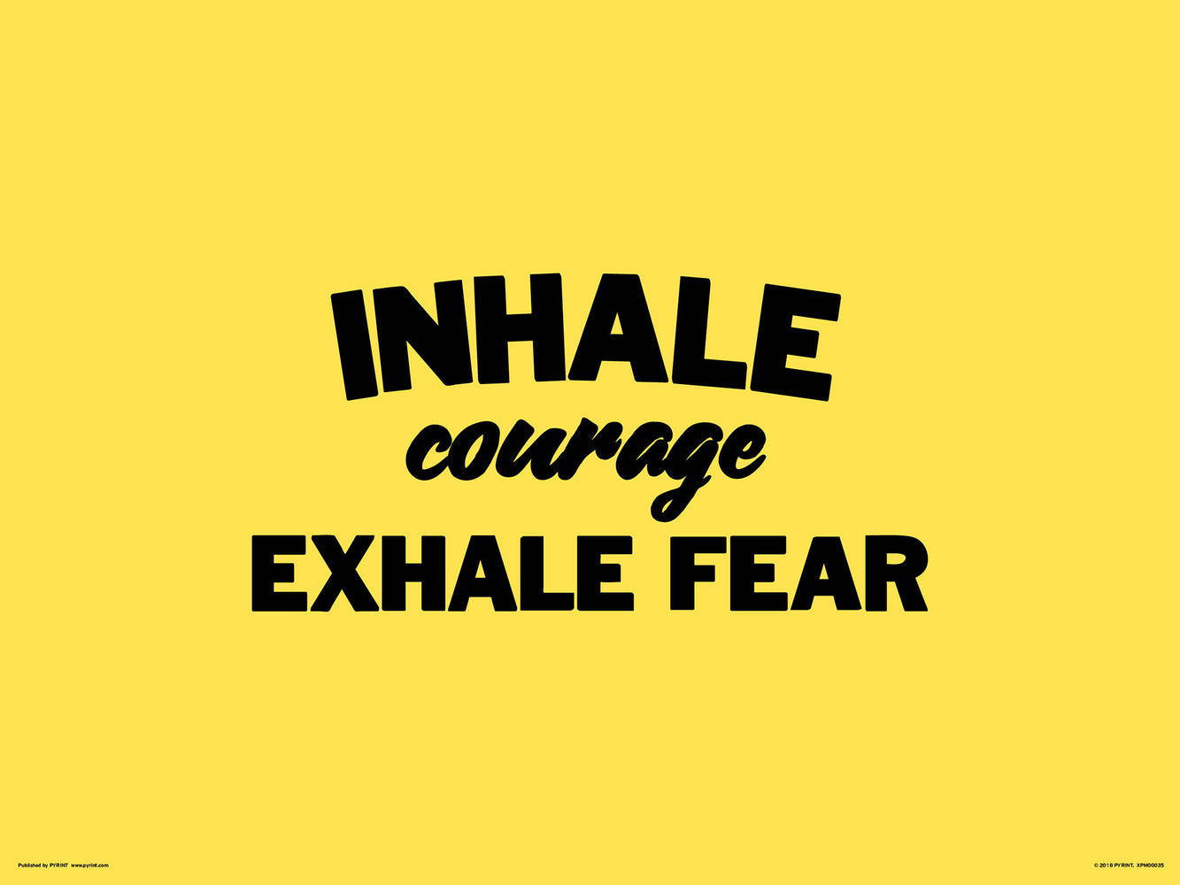 Inhale Courage Exhale Fear 30x40cm Inspirational Print