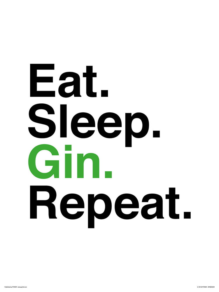 Eat Sleep Gin Repeat 30x40cm Art Print